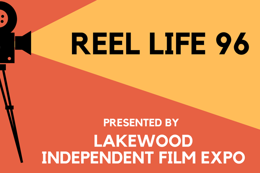 Reel+Life+96+Presented+by+Lakewood+Independent+Film+Expo+banner